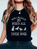 Need All These Dogs Gift Dog Lover Print Cotton Short Sleeve Tee Top