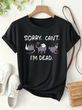 Sorry Cant Im Dead Graphic Crew Neck Tee Opossum Pet Lover Short Sleeve Top