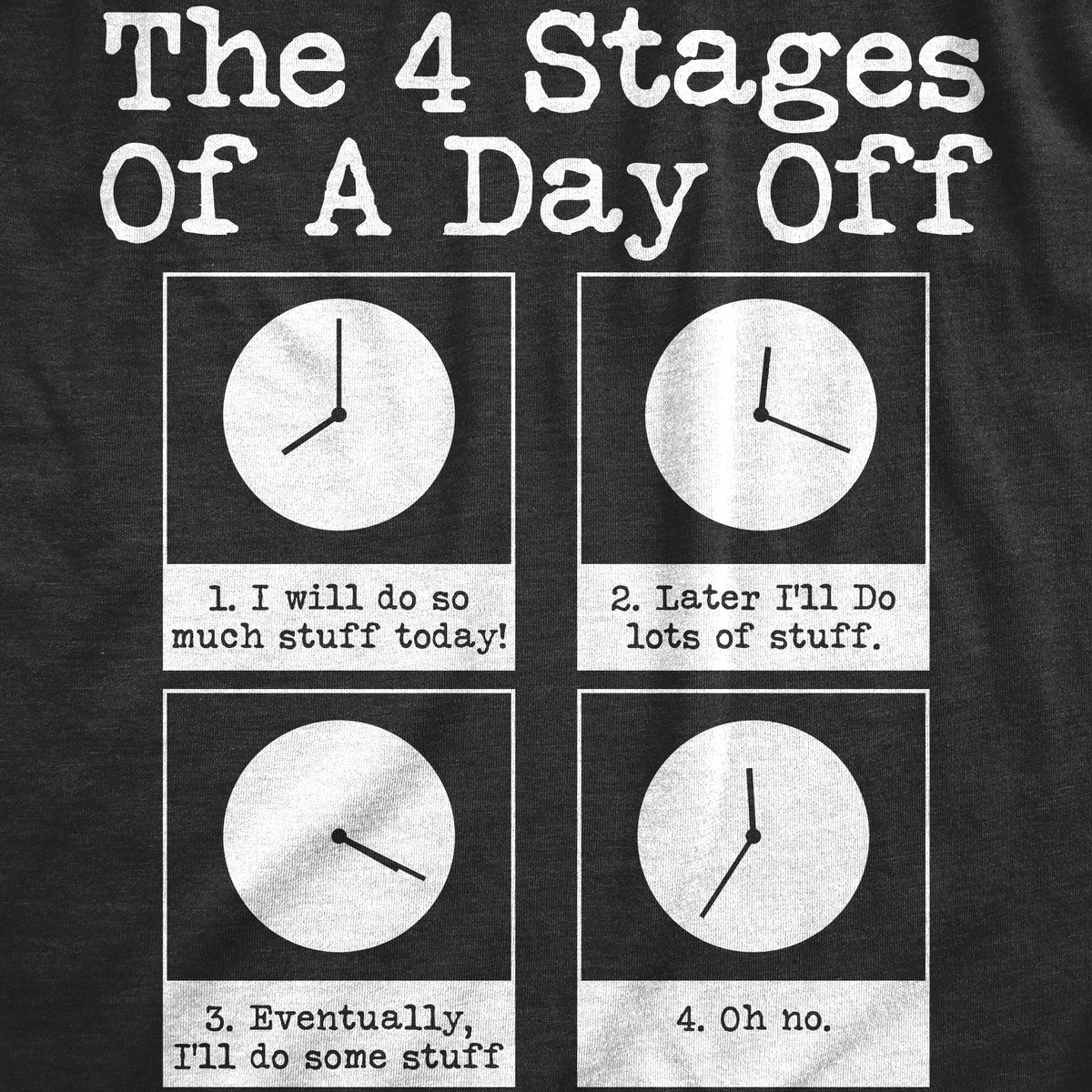 Mens The 4 Stages Of A Day Off T shirt Funny Lazy Procrastinate Office Humor Tee Graphic Tees