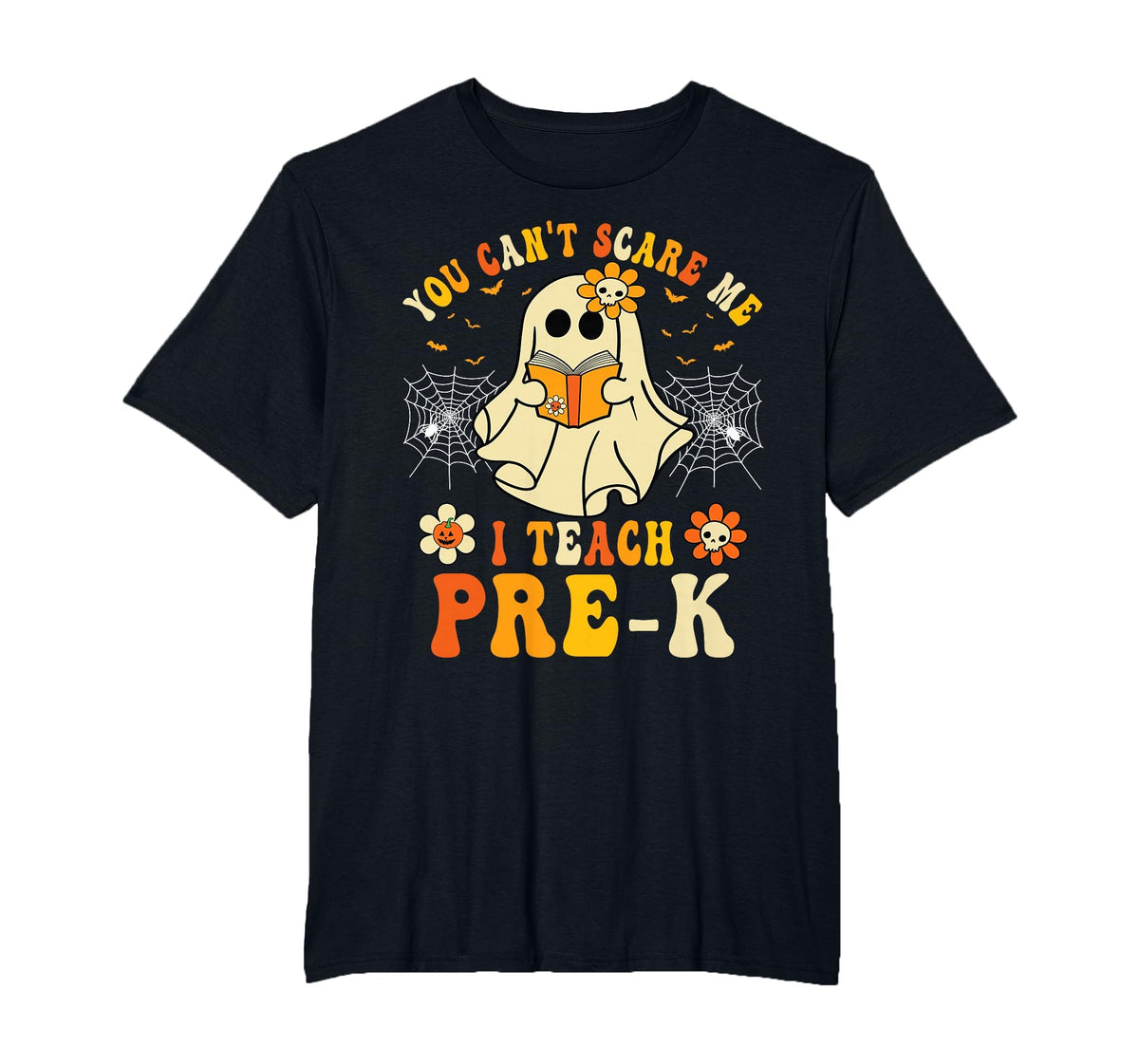 You Can't Scare Me I Teach Pre-K Halloween Teacher Ghost T-Shirt