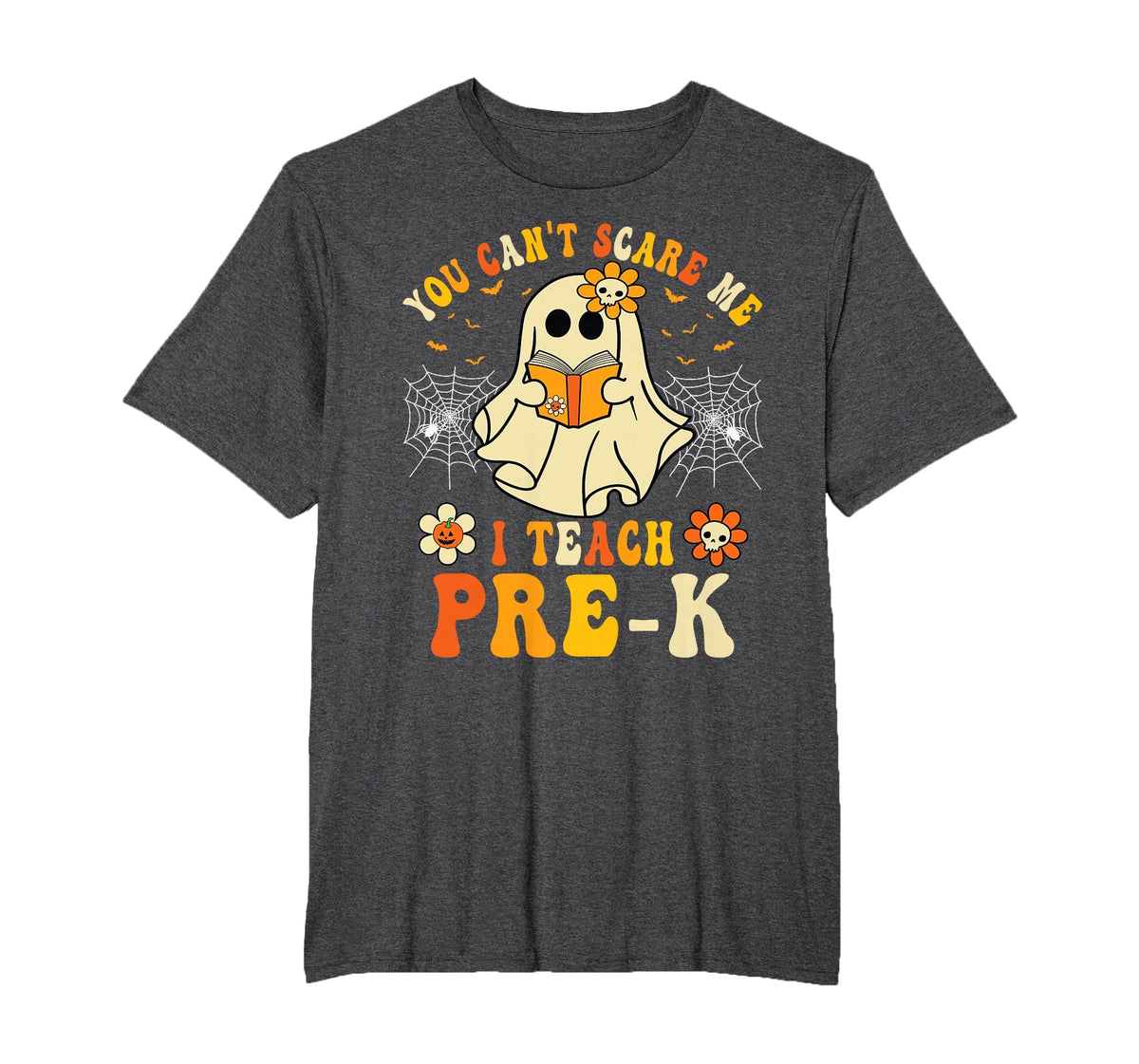 You Can't Scare Me I Teach Pre-K Halloween Teacher Ghost T-Shirt