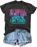 Women Funny Graphic Tee I’M Not Sure Which Me I Am Today Shirts Sarcastic Humor Sayings T-Shirt Novelty Casual Top