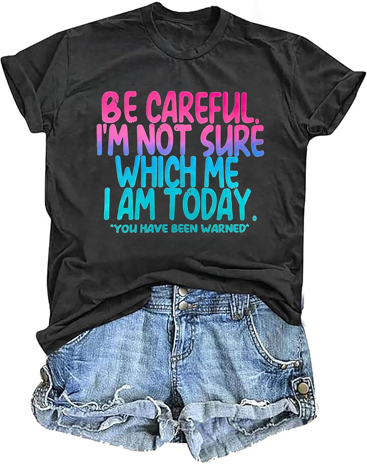 Women Funny Graphic Tee I’M Not Sure Which Me I Am Today Shirts Sarcastic Humor Sayings T-Shirt Novelty Casual Top