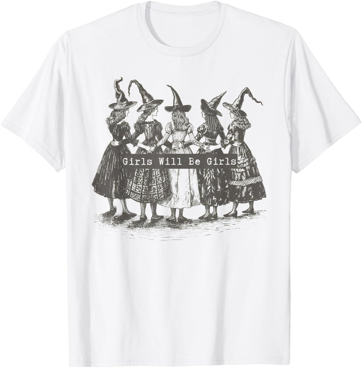 Girl Will Be Girls Witchies Witch Halloween Women Girls T-Shirt