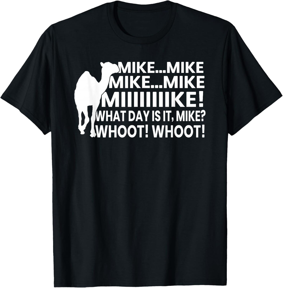 Funny Hump Day Meme for Work Guess What Day it is Mike Camel T-Shirt