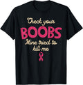 Breast Cancer Awareness Shirt Check Your Boobs Survivor Gift T-Shirt