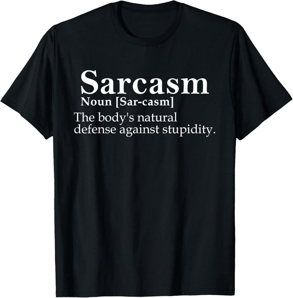 Funny Sarcasm Sarcastic Comment Defense Against Stupidity T-Shirt
