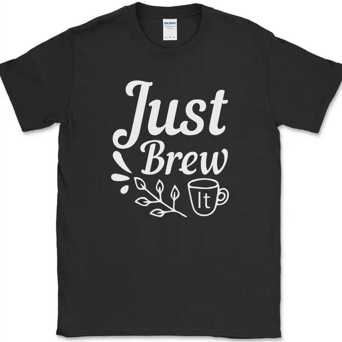 Just Brew It T-Shirt Funny Humor Caffeine Lover Office Beat It Novelty Text Tee