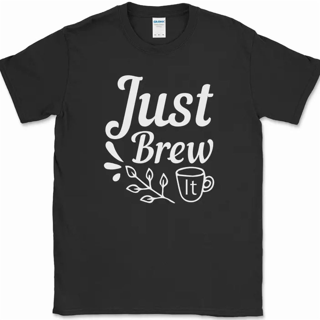 Just Brew It T-Shirt Funny Humor Caffeine Lover Office Beat It Novelty Text Tee