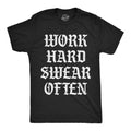 Mens Funny T Shirts Work Hard Swear Often Sarcastic Cursing Novelty Tee for Men Graphic Tees