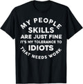 My People Skills Are Just Fine Funny Sarcastic T-Shirt