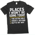 Places I Won't Be Going Today Shirt, Funny Work Shirt, Sarcastic humorous tee (Large Black)