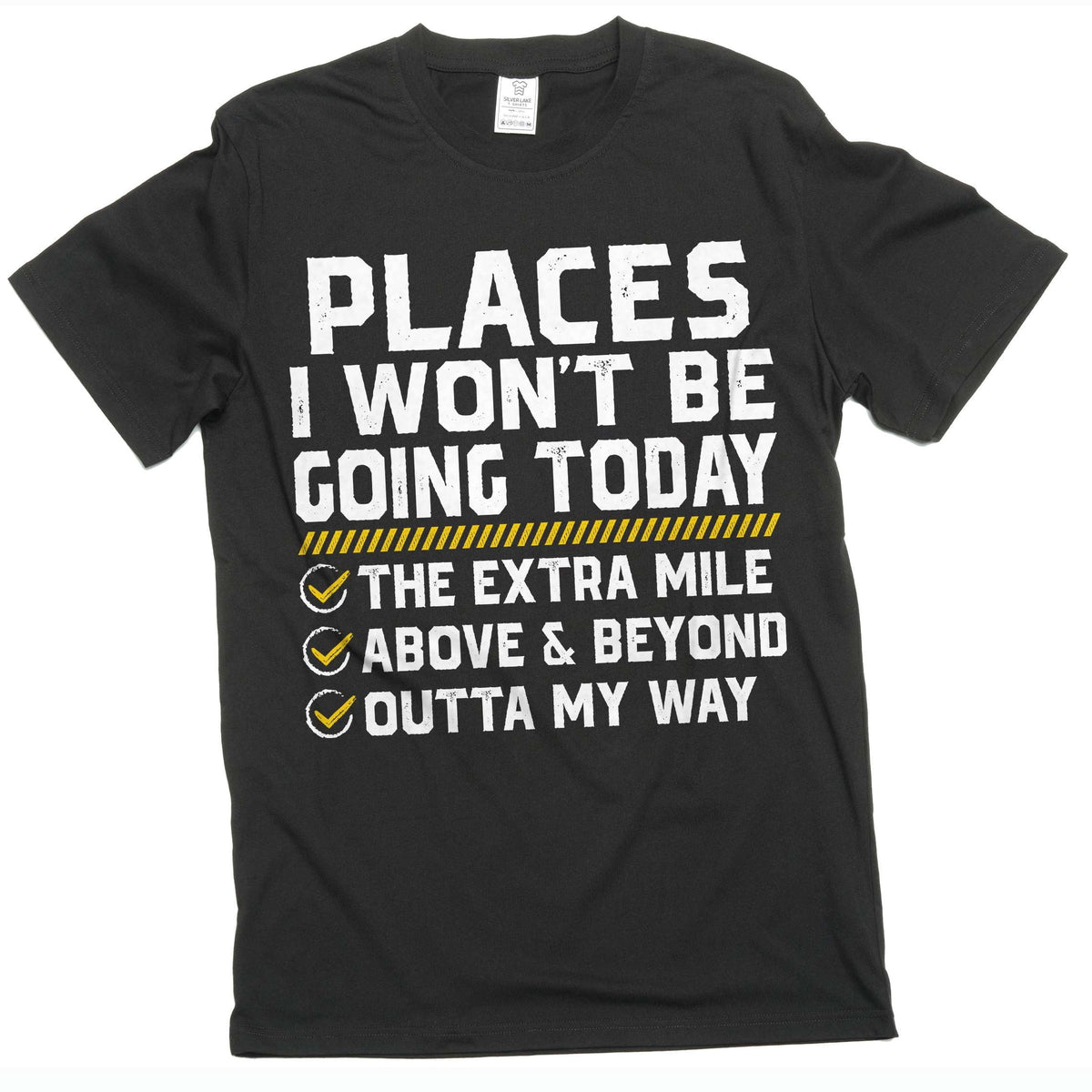 Places I Won't Be Going Today Shirt, Funny Work Shirt, Sarcastic humorous tee (Large Black)