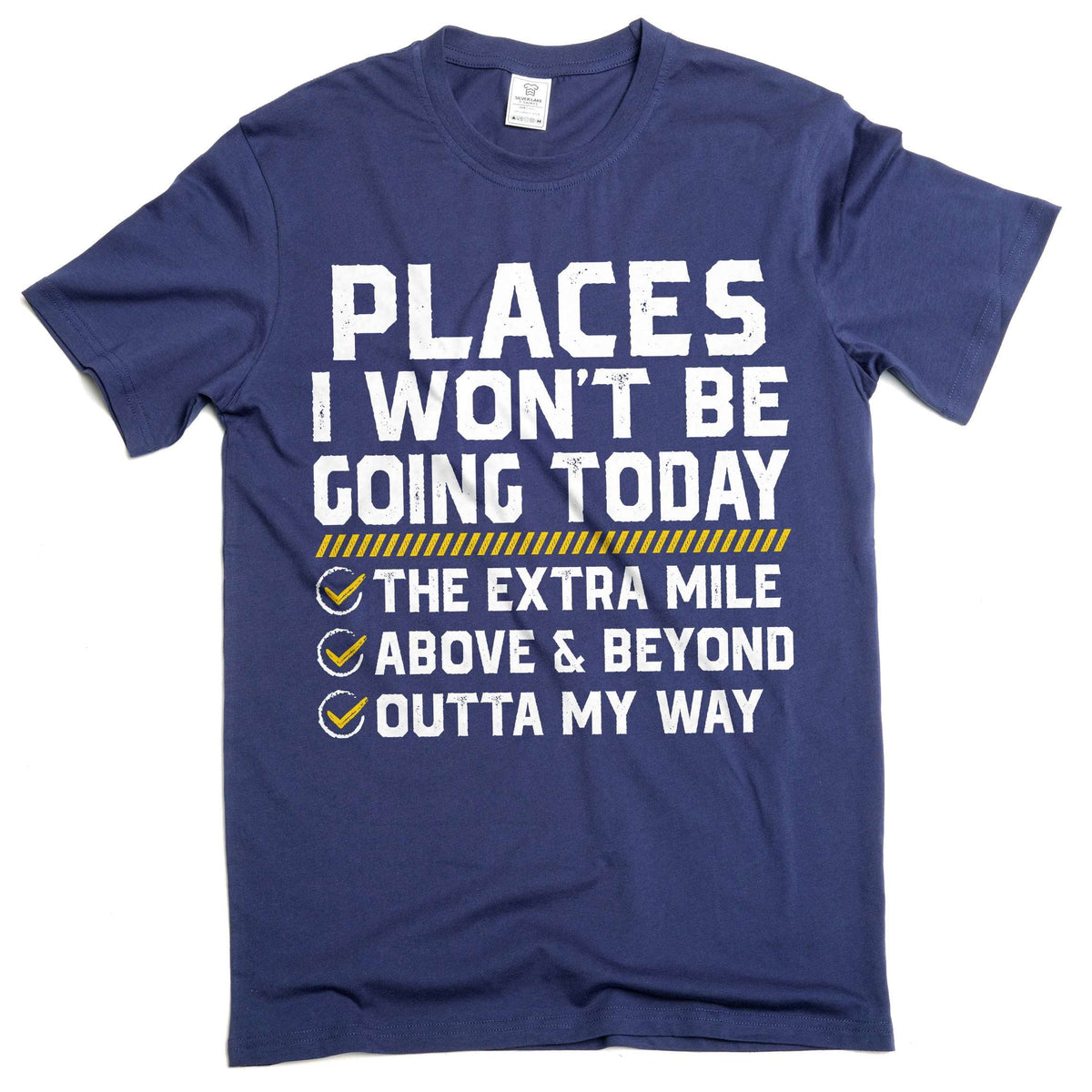 Places I Won't Be Going Today Shirt, Funny Work Shirt, Sarcastic humorous tee (Large Black)