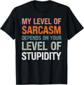 Sarcastic Humor, My Level of Sarcasm, Funny Sarcastic Quote T-Shirt
