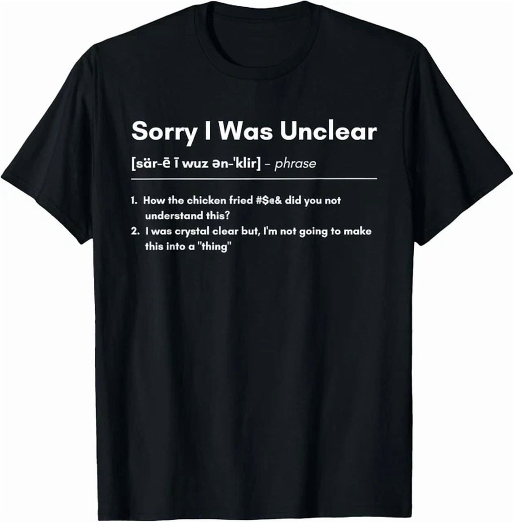 Sorry I Was Unclear Office Definition Graphic Design T-Shirt